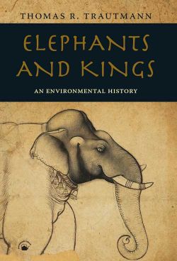 Orient Elephants and Kings: An Environmental History